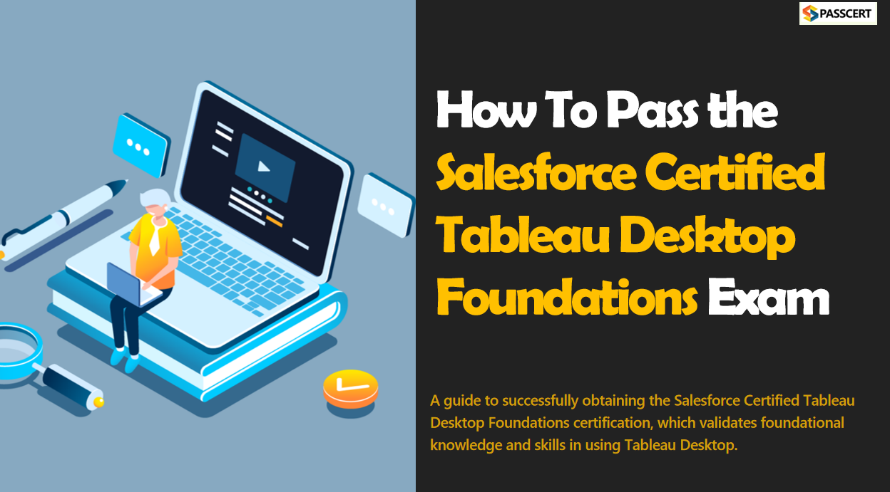 How to pass the Salesforce Certified Tableau Desktop Foundations Exam