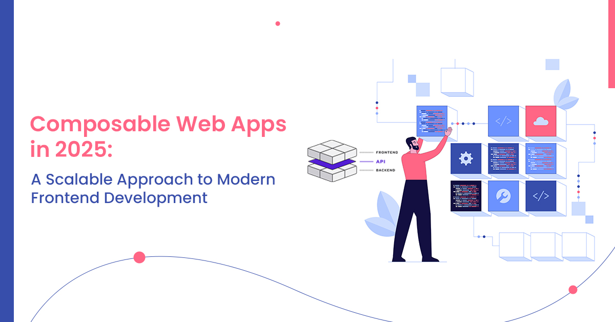 Composable Web Apps in 2025: A Scalable Approach to Modern Frontend Development