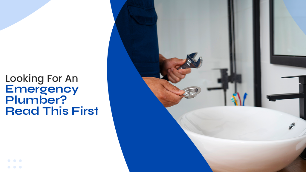 Looking For An Emergency Plumber? Read This First!