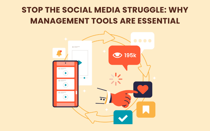 Stop the Social Media Struggle: Why Management Tools Are Essential