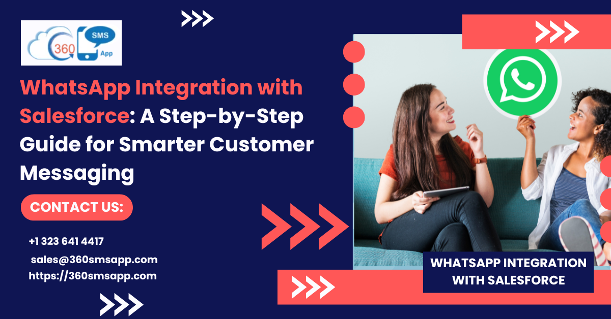 WhatsApp Integration with Salesforce: A Step-by-Step Guide for Smarter Customer Messaging