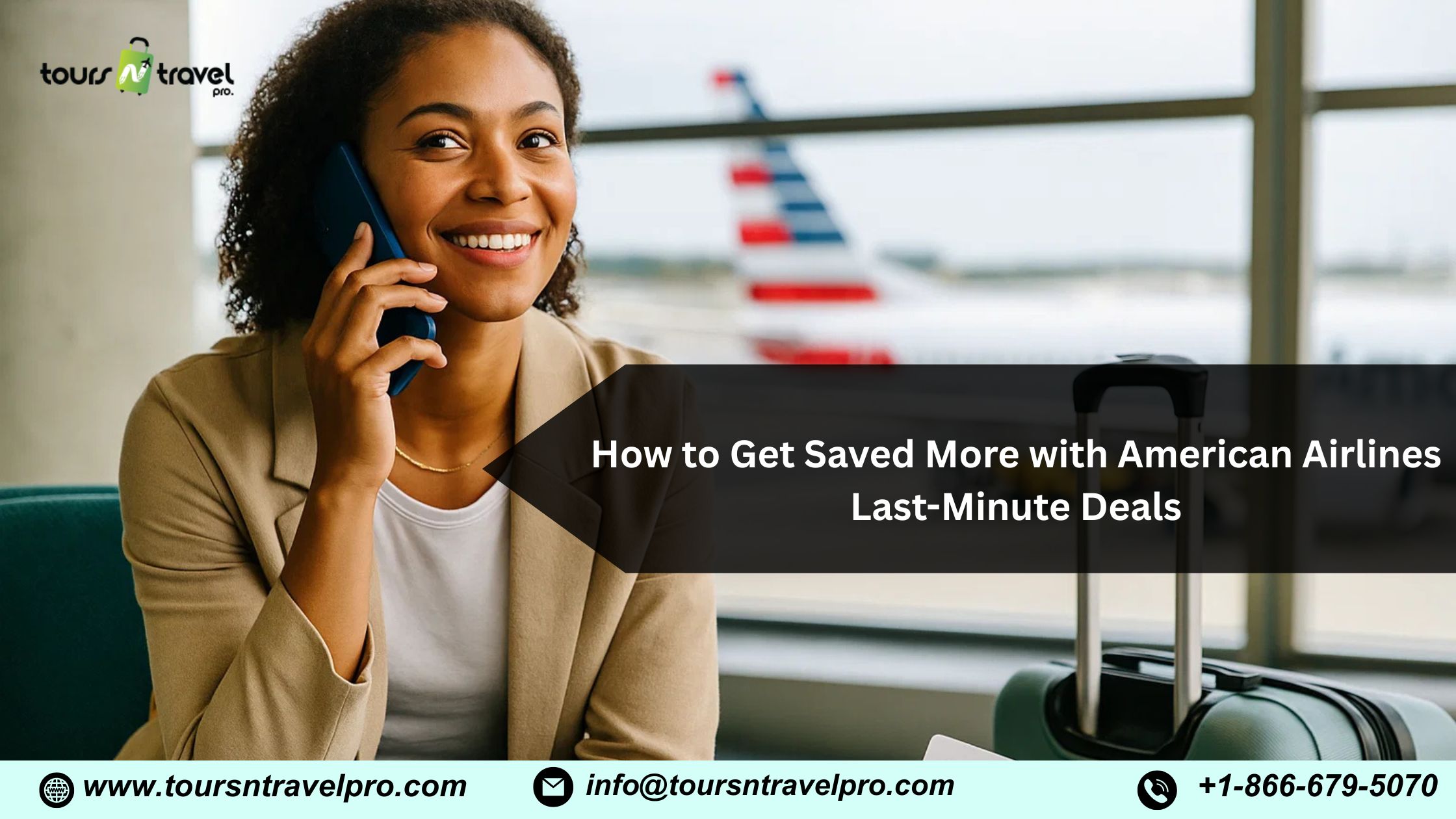 How to Get Saved More with American Airlines Last-Minute Deals