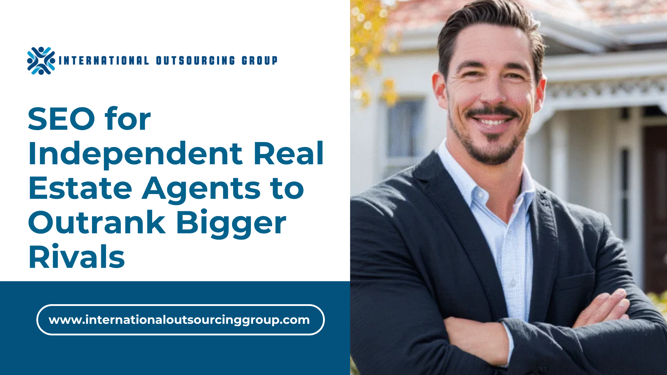 SEO for Independent Real Estate Agents to Outrank Bigger Rivals