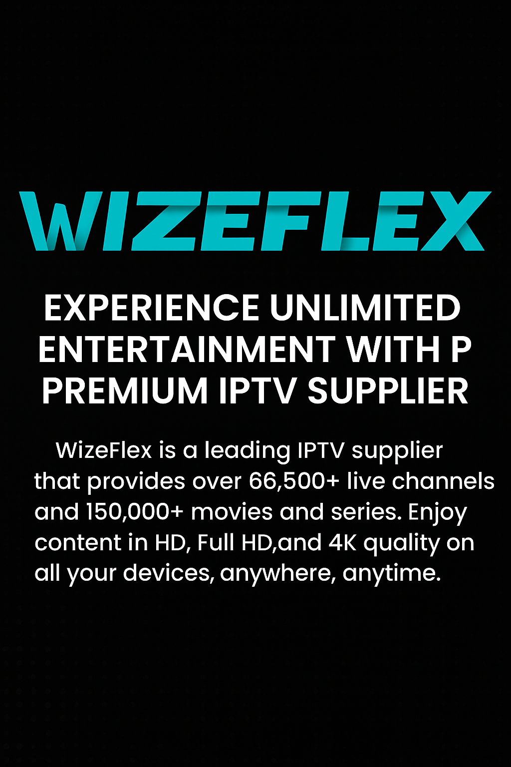 WIZEFLEX IPTV – Premium IPTV with 66,500+ Channels & 150K+ VOD | 4K Streaming