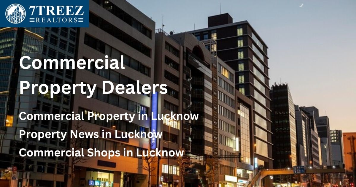 The Ultimate Guide to Buying Commercial Property in Lucknow