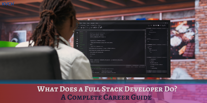 What Does a Full Stack Developer Do? A Complete Career Guide