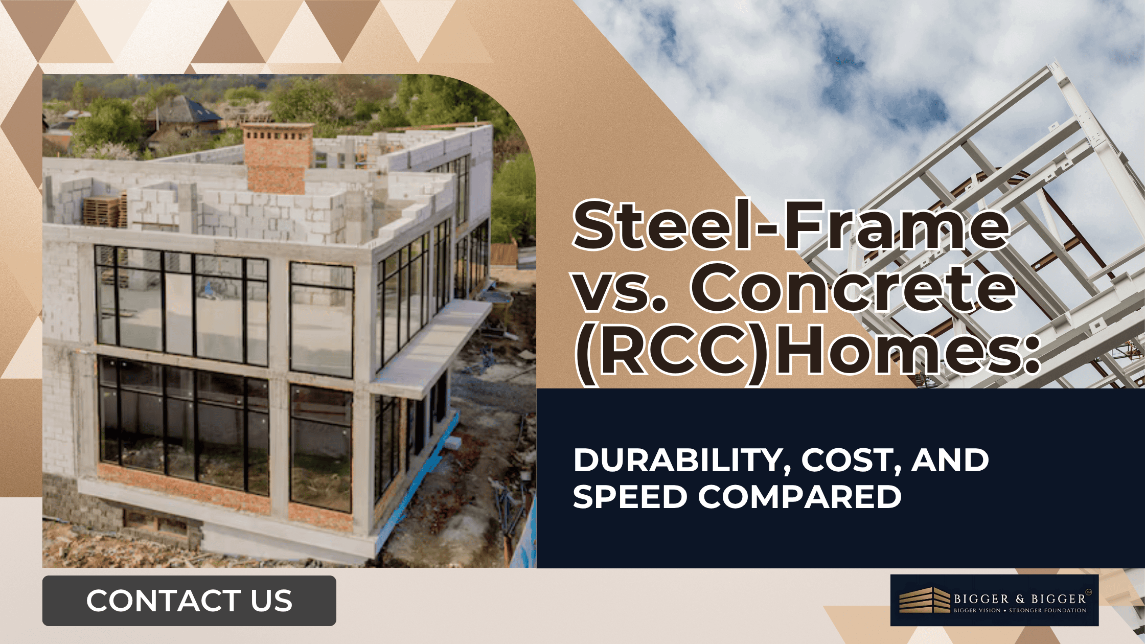Steel-Frame vs. Concrete (RCC) Homes: Durability, Cost, and Speed Compared