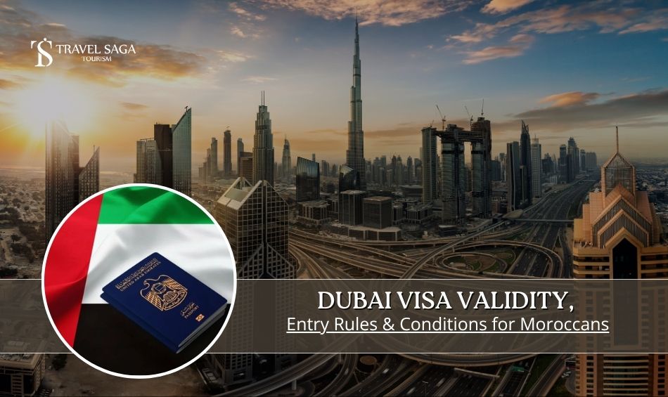 Dubai Visa Validity, Entry Rules & Conditions for Moroccans