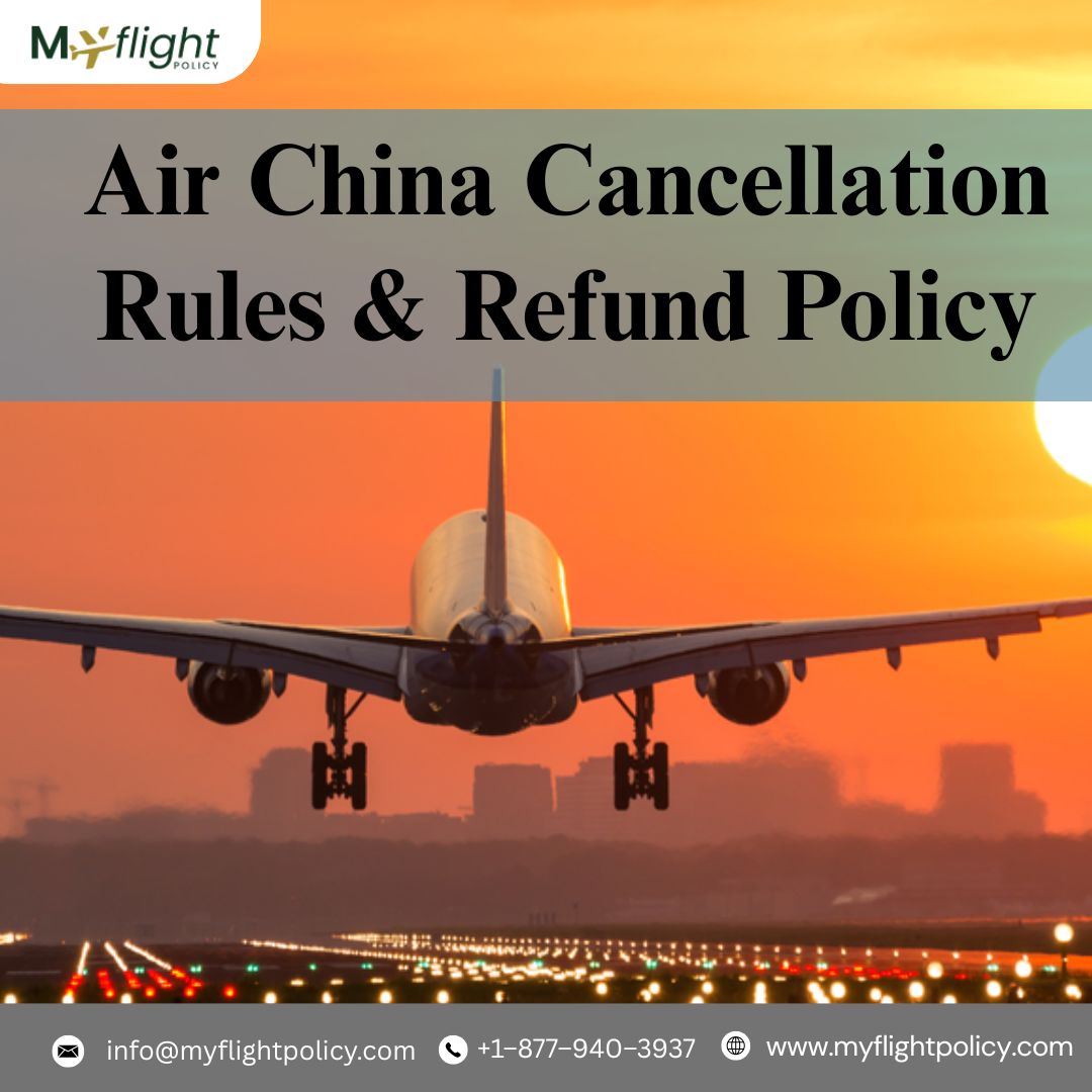 Air China Cancellation Rules & Refund Policy