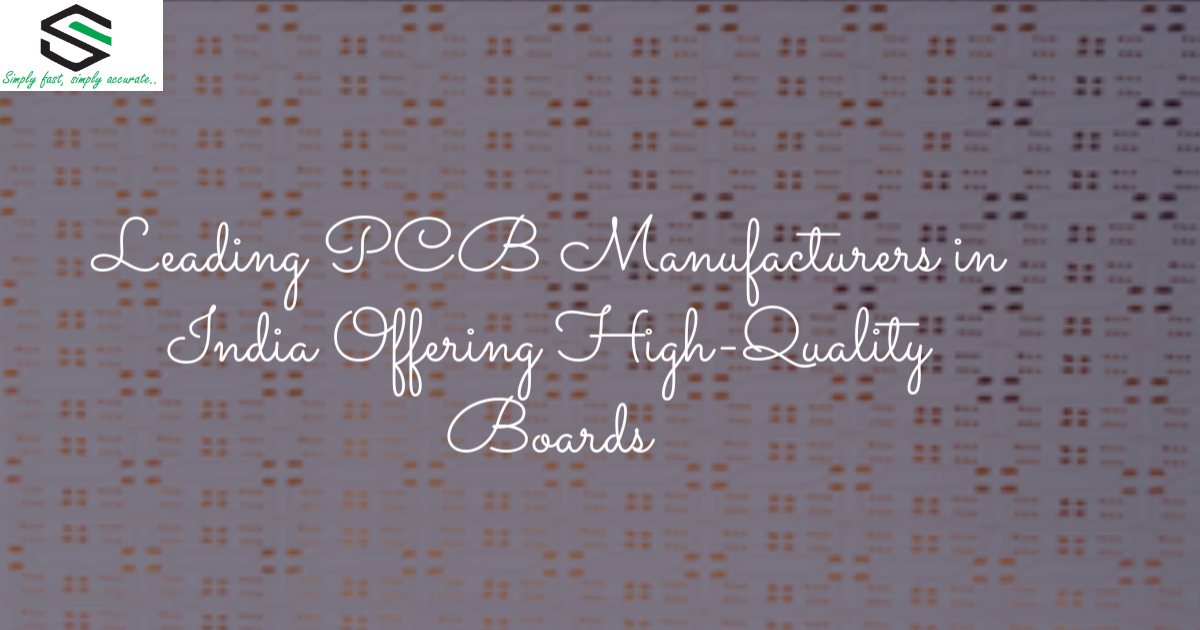 Leading PCB Manufacturers in India Offering High-Quality Boards