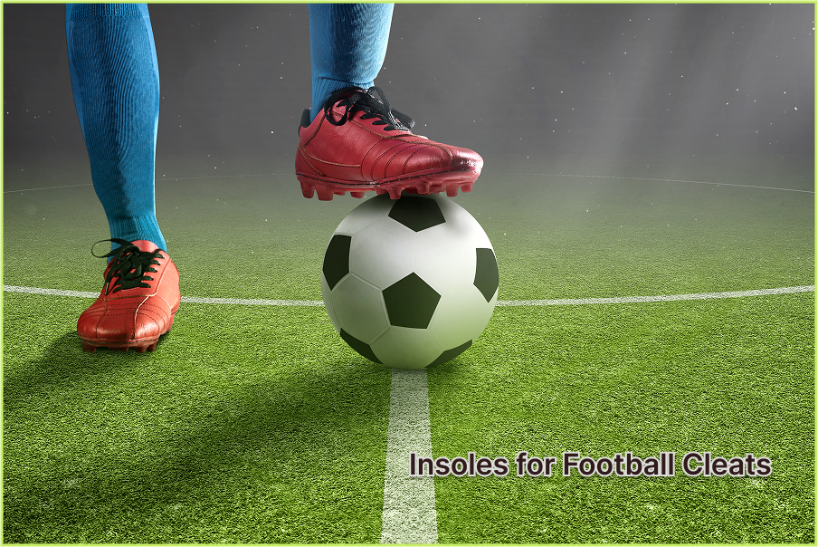 Reasons to Choose Insoles for Football Cleats