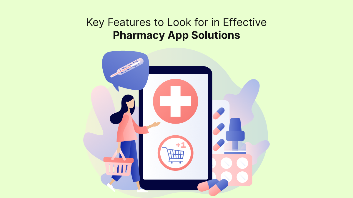 Key Features to Look for in Effective Pharmacy App Solutions
