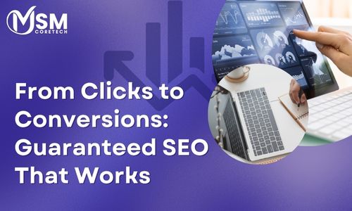 From Clicks to Conversions: Guaranteed SEO That Works