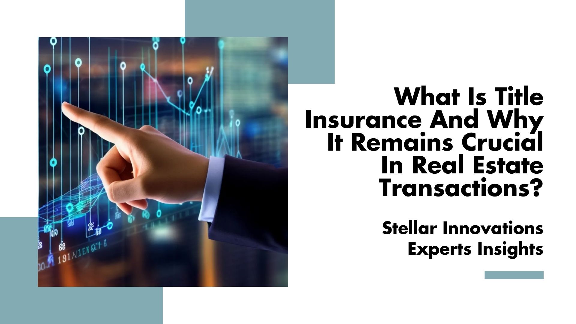 What Is Title Insurance And Why It Remains Crucial In Real Estate Transactions? - Stellar Innovation
