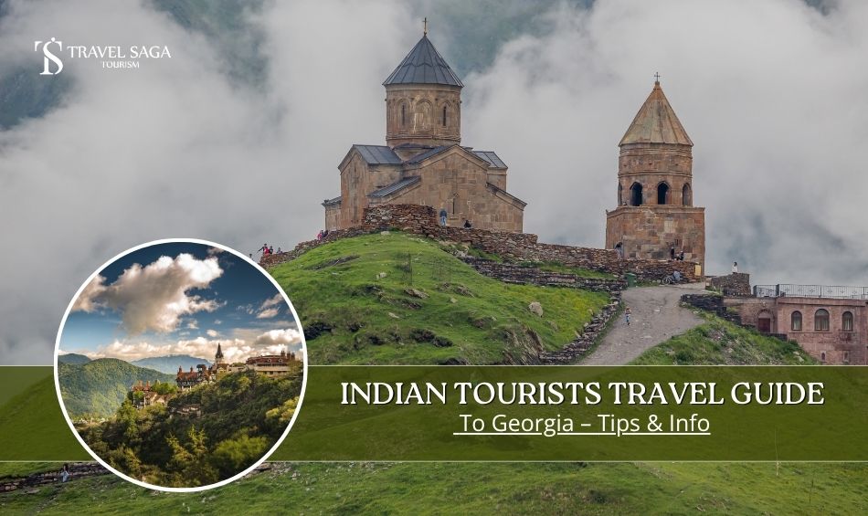 Indian Tourists Travel Guide to Georgia: Tips & Info