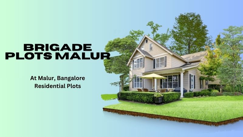 Brigade Plots Malur – Build a Lifestyle, Not Just a Land Home