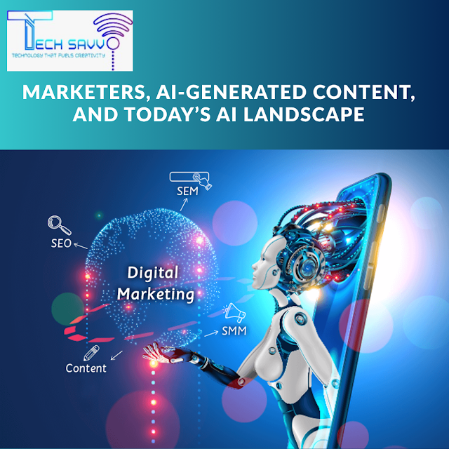 Marketers, AI-Generated Content, and Today’s AI Landscape