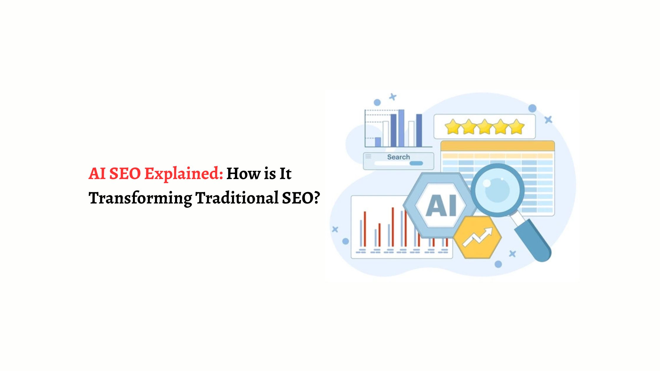 AI SEO Explained: How is It Transforming Traditional SEO?