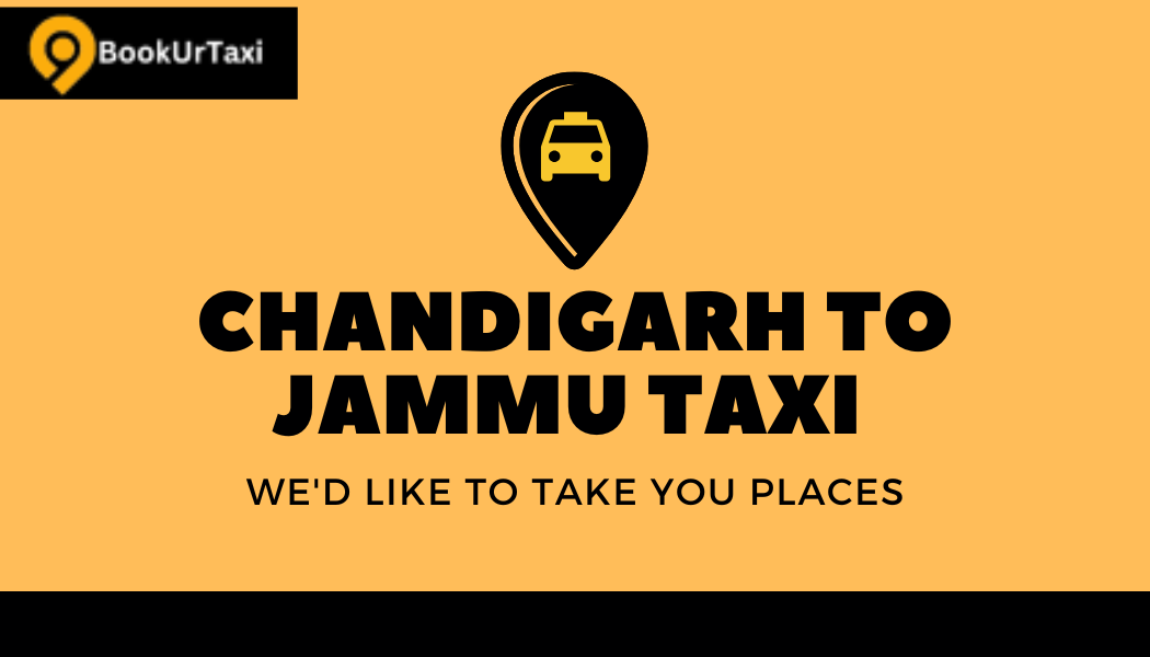 Chandigarh to Jammu Taxi Service - Reliable BookUrTaxi Options