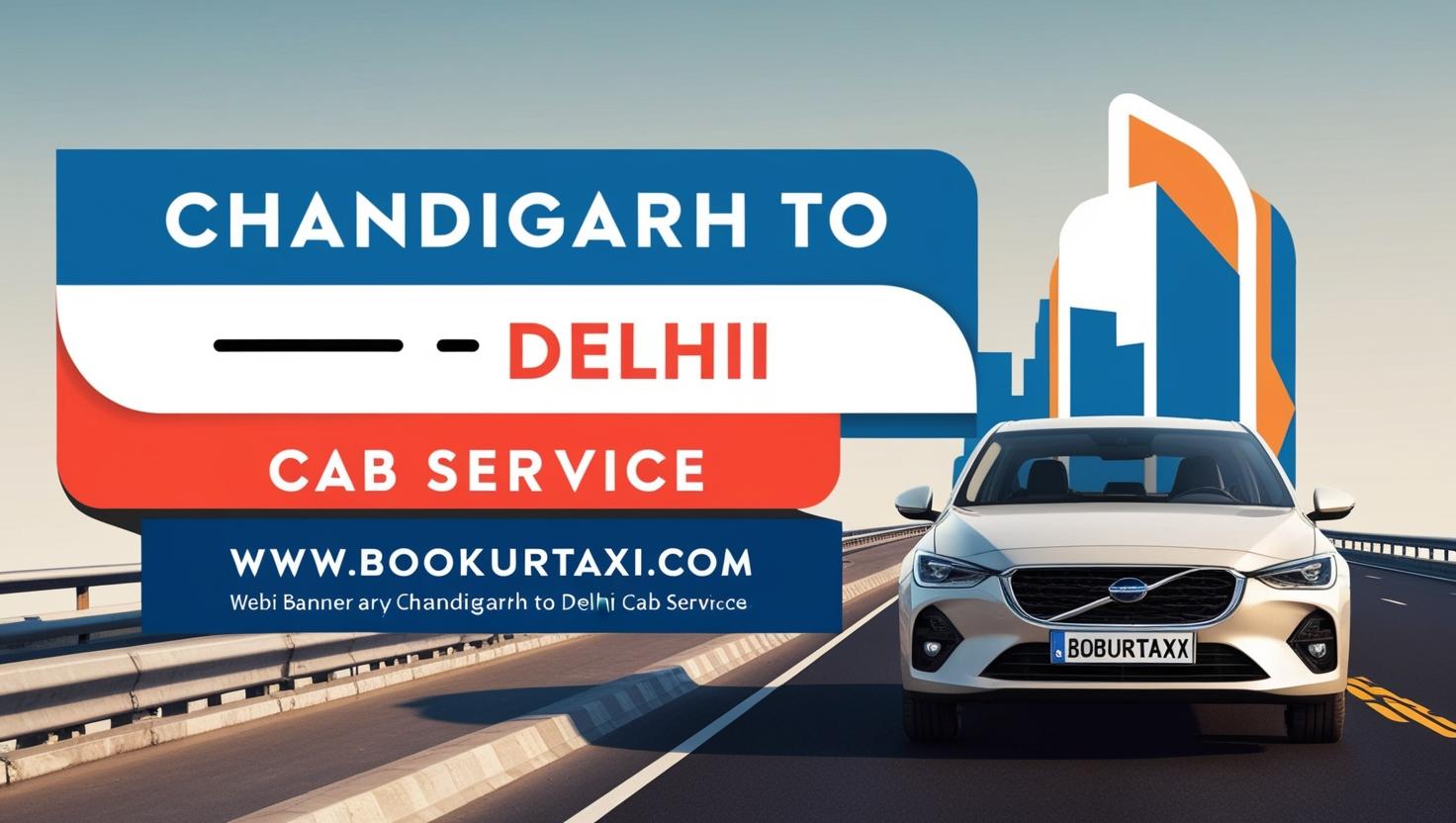 Reliable Chandigarh to Delhi Taxi Service for Hassle-Free Travel