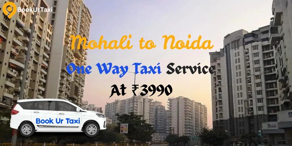 Affordable Mohali to Ghaziabad Taxi Service - BookUrTaxi Rides