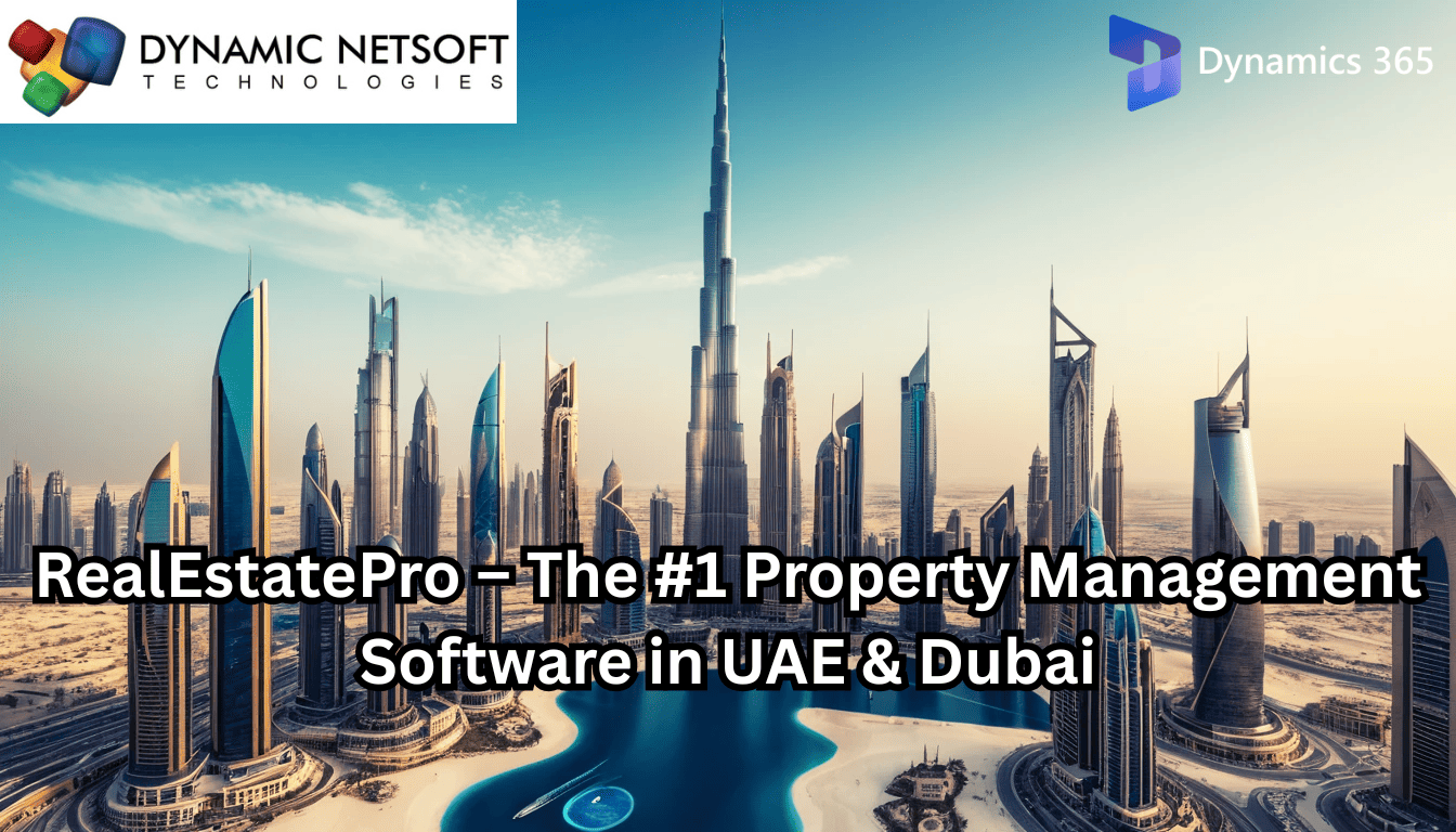 RealEstatePro by Dynamic Netsoft – #1 Property Management Software in UAE & Dubai - 2025