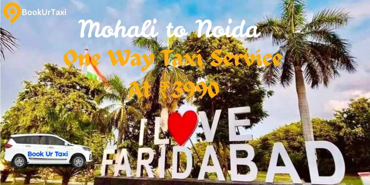 Mohali to Faridabad taxi service - BookUrTaxi