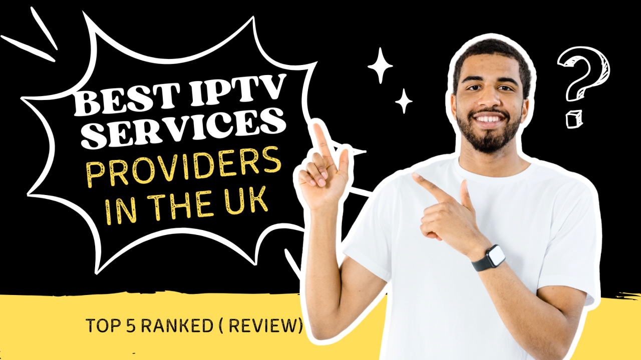 IPTV UK: 5 Best IPTV Providers For British Streamers