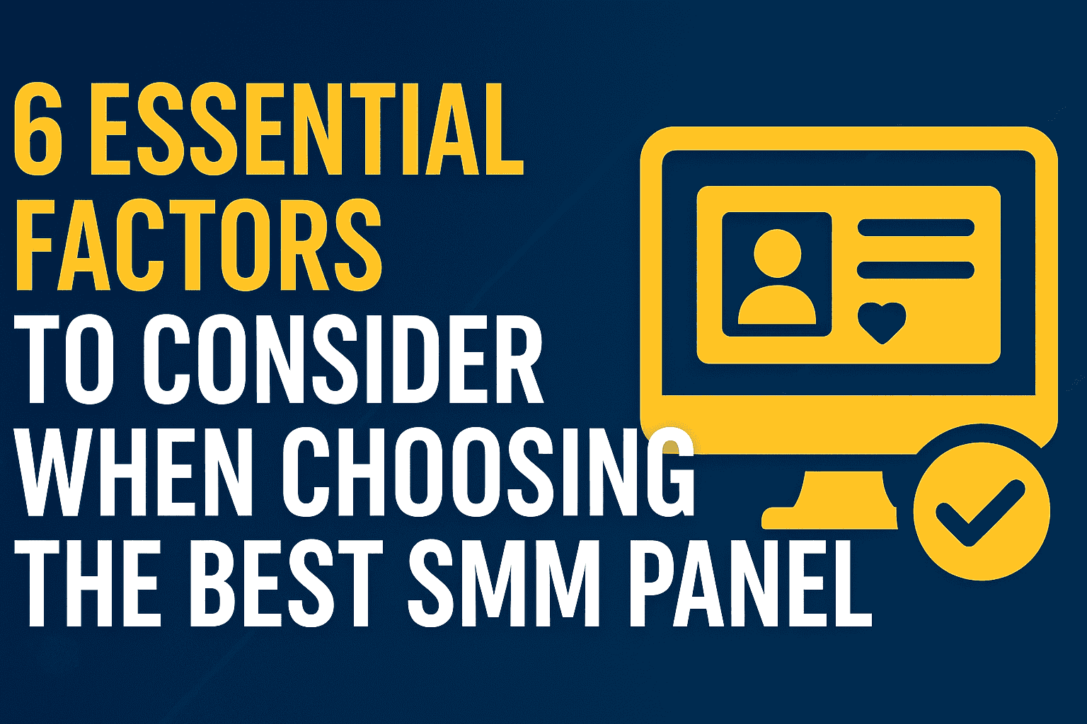 6 Essential Factors to Consider When Choosing the Best SMM Panel