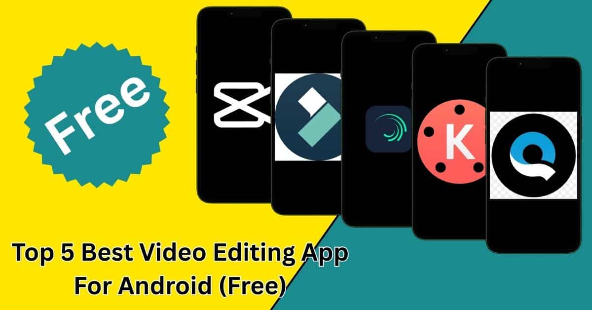 Top 5 Best Video Editing App For Android (Free)