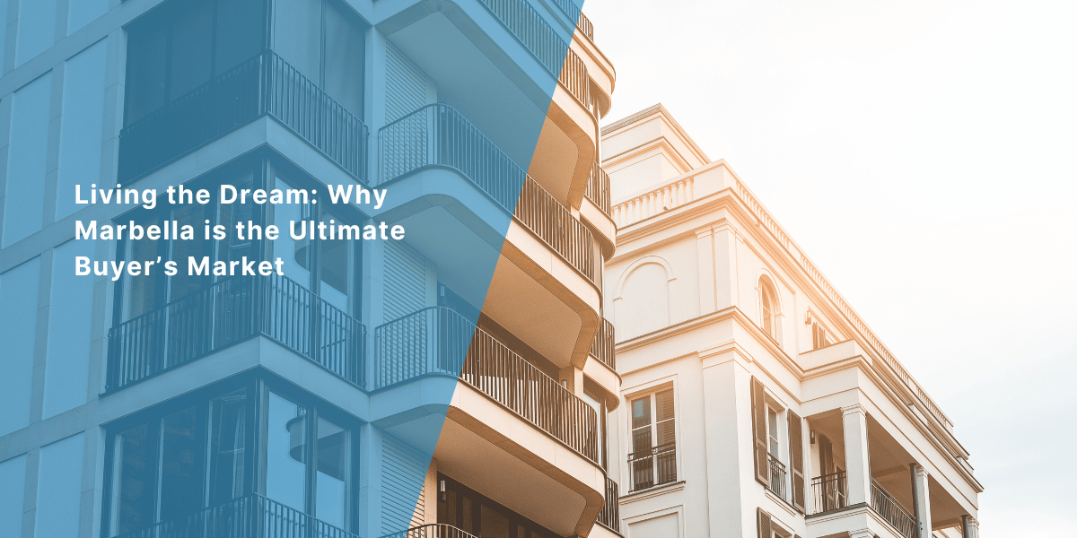 Living the Dream: Why Marbella is the Ultimate Buyer’s Market