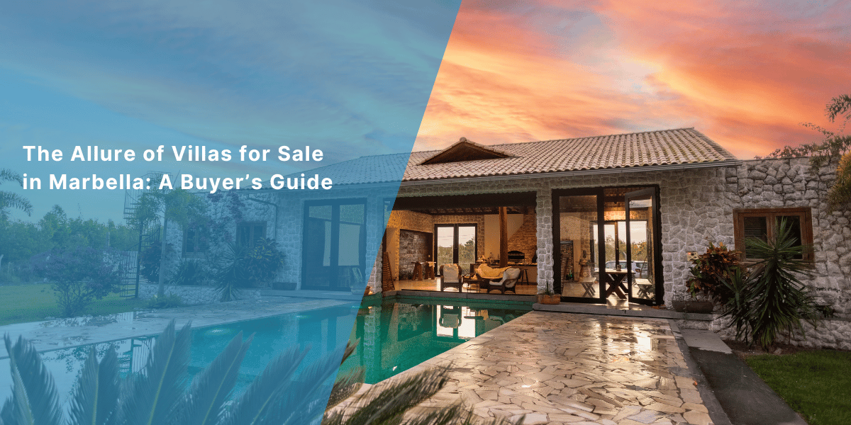 The Allure of Villas for Sale in Marbella: A Buyer’s Guide