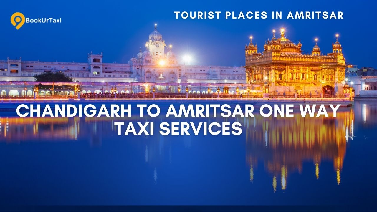 Chandigarh to Amritsar Taxi | Booking Start ₹3250 - BookUrTaxi