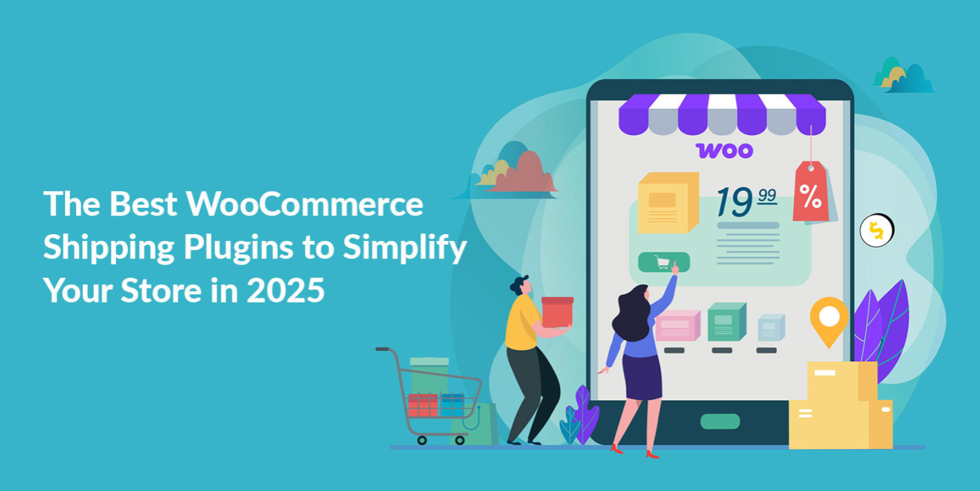 The Best WooCommerce Shipping Plugins to Simplify Your Store in 2025