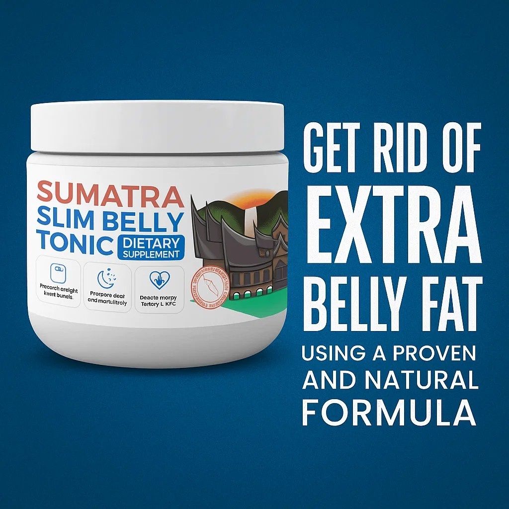 Sumatra Slim Belly Tonic Review: Shed Belly Fat Naturally!
