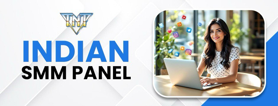 Top Benefits of Using an Indian SMM Panel for Your Business
