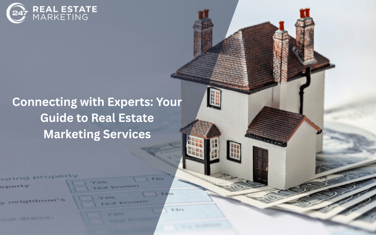 Connecting with Experts: Your Guide to Real Estate Marketing Services