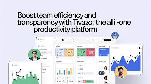 Boost Team Efficiency and Transparency with Tivazo: The All-in-One Productivity Platform