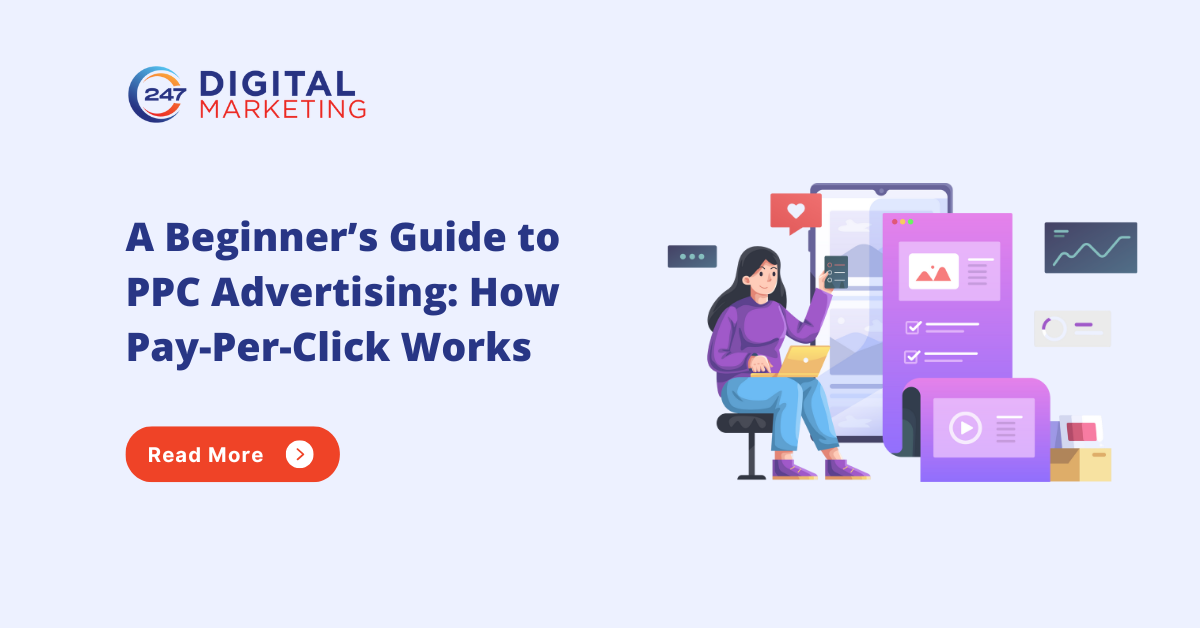 A Beginner’s Guide to PPC Advertising: How Pay-Per-Click Works
