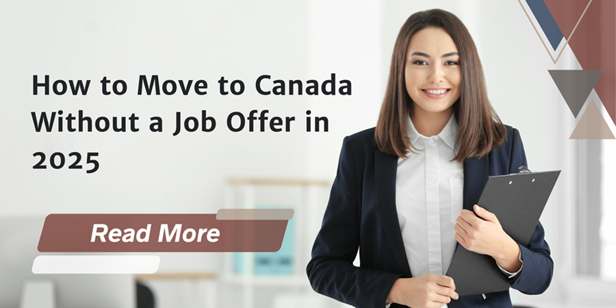 How to immigrate to Canada without a job offer?