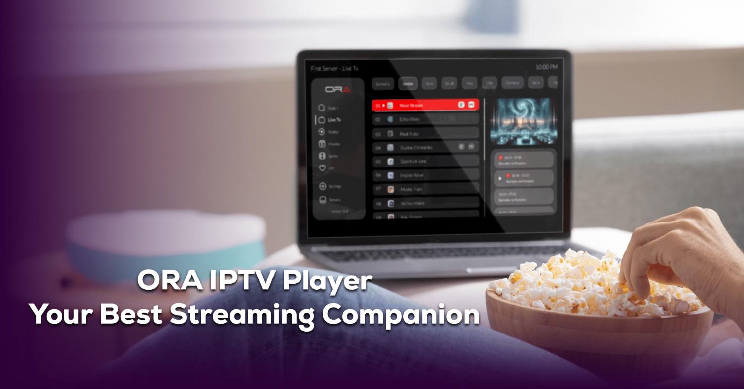ORA IPTV or ibo iptv? Compare the Best IPTV Players and Discover their Advantages