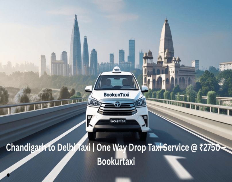 Chandigarh to Delhi Taxi One-Way Services ₹2150| Bookurtaxi