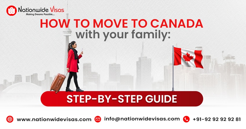 How to Move to Canada with your family: Step-by-step Guide