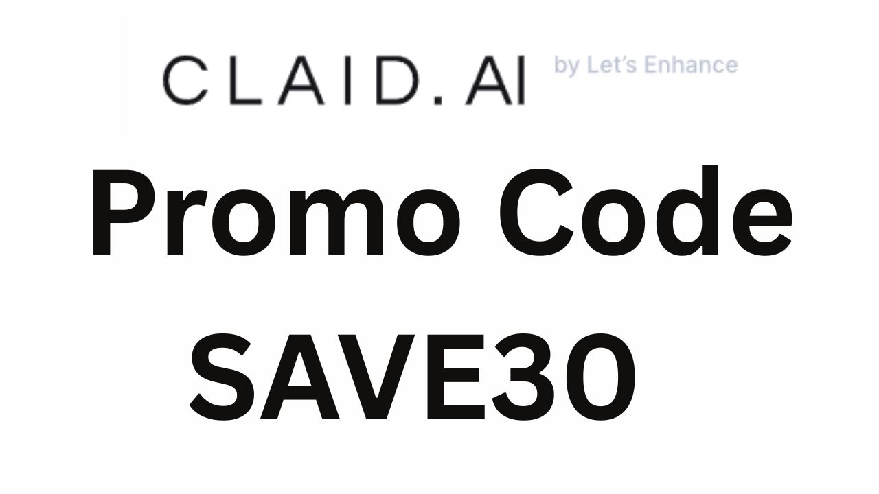 Claid AI Promo Code SAVE30 &ndash; Get 30% OFF for All Users (Also Use SINTU10