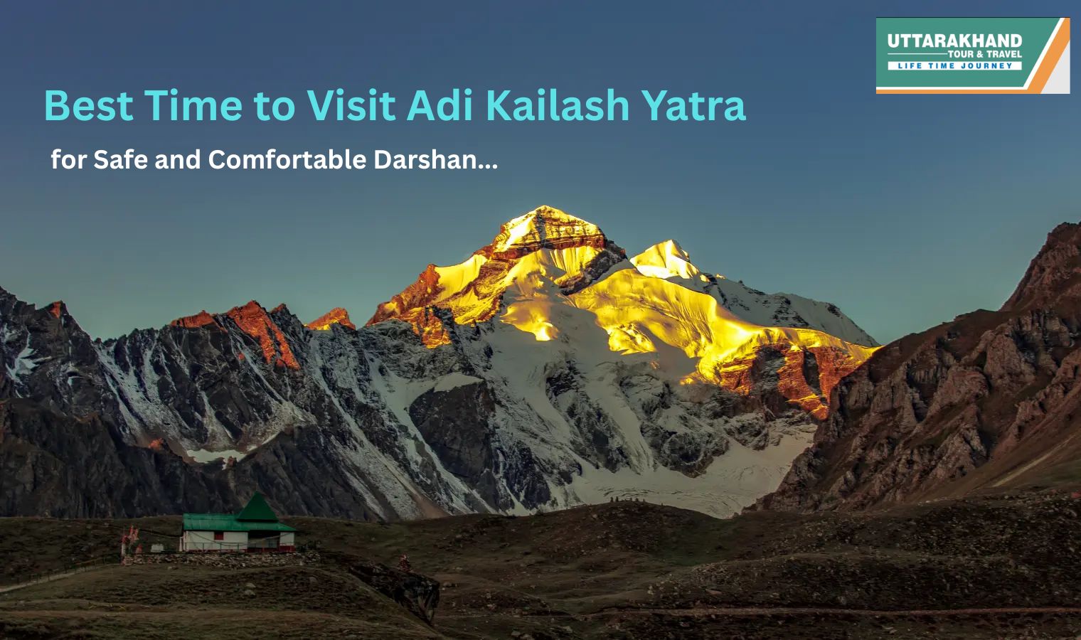 Best Time to Visit Adi Kailash Yatra 2026 for Safe and Comfortable Darshan 