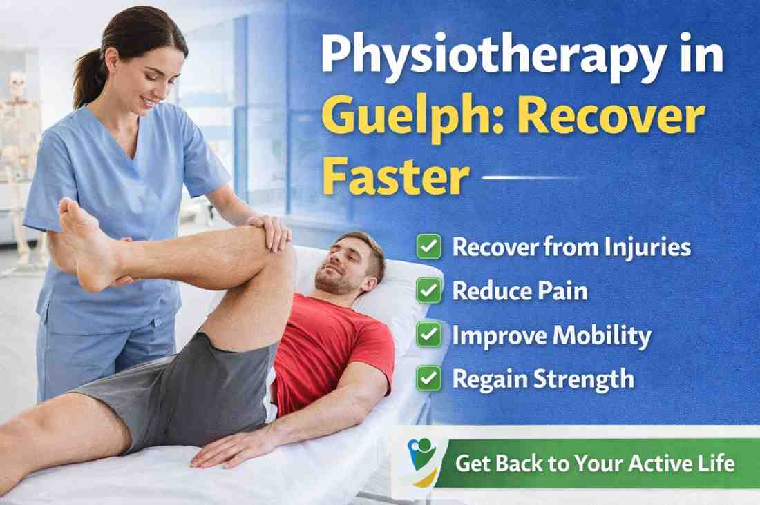 Physiotherapy in Guelph: Recover Faster and Get Back to Your Active Life