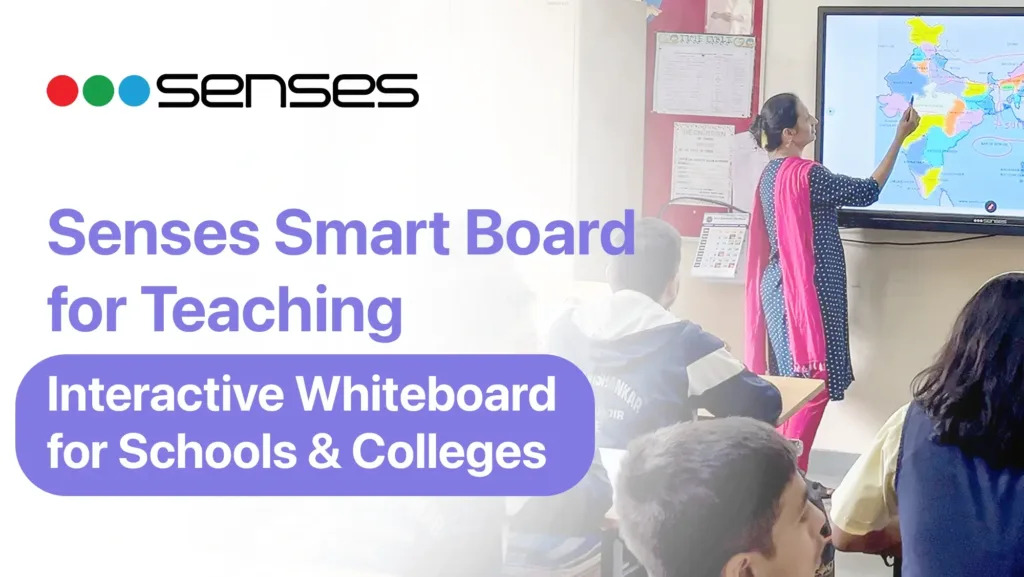 Senses Smart Board for Teaching | Interactive Whiteboard for Schools & Colleges