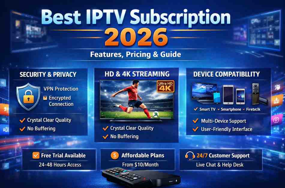 Best IPTV Subscription 2026: Features, Pricing & Guide