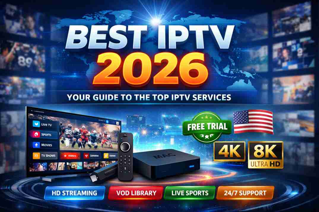 Best IPTV 2026: Top Services, Pricing & Full Guide