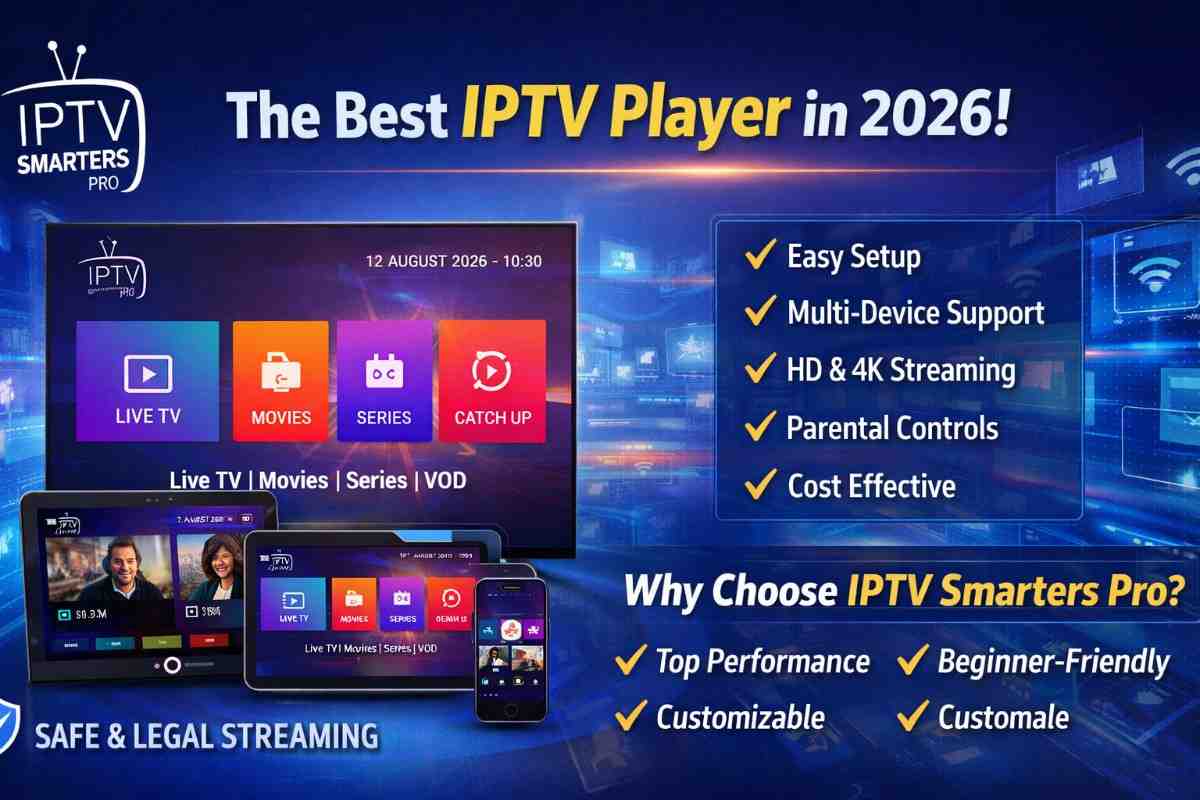 IPTV Smarters Pro Guide 2026 &ndash; Features, Setup & Best IPTV Player